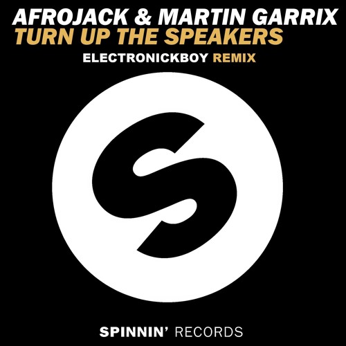 Stream Afrojack & Martin Garrix - Turn Up Speakers (ELECTRONICKBOY REMIX)  by ELECTRONICK-Records | Listen online for free on SoundCloud