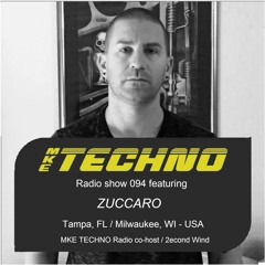 MKE TECHNO RADIO SHOW 094 Featuring ZUCCARO On Method Radio 12 28 2015