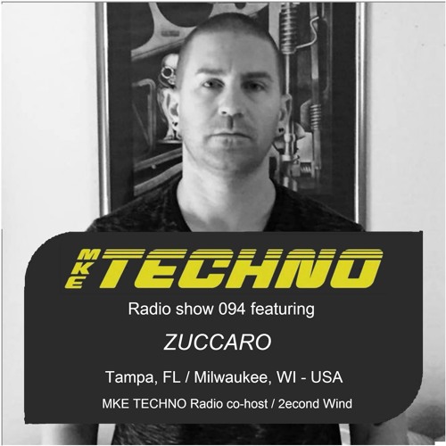 MKE TECHNO RADIO SHOW 094 Featuring ZUCCARO On Method Radio 12 28 2015