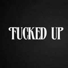Fucked Up(intro)