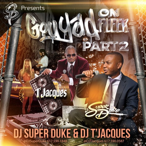 #GOUYAD ON FLEEK 2 BY DJ SUPER DUKE & DJ TJACQUES