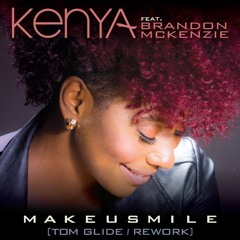 #1 UK SOUL CHART - KENYA feat BRANDON MCKENZIE " Makeusmile " ( Tom Glide Rework )