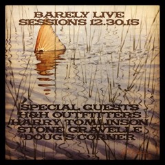12.30.2015 - Barely Live Session 5