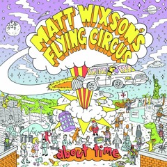 Matt Wixson's Flying Circus - Dangerous Plans