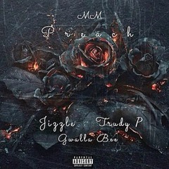 Preach - (Mazzi Maab)Jizzle x Trudy P x  Gwalla Bee