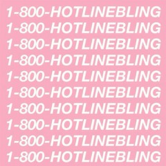 Hotline Bling - Drake