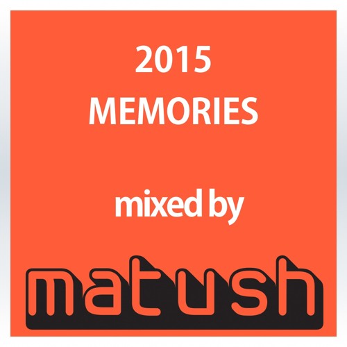 Matush-Closer To The Music_01.2016 MEMORIES 2015