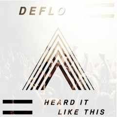 Deflo - Heard It Like This