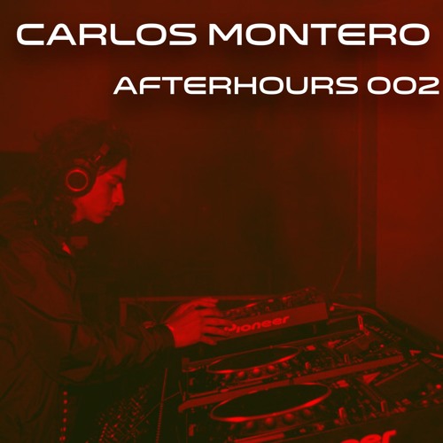 Carlos Montero - AfterHours Set 002