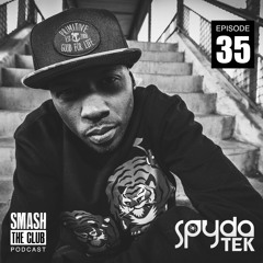 SpydaT.E.K. - Smash The Club Podcast (Episode 35)