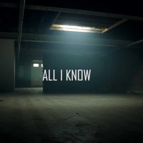 All I Know (Unmastered) [Prod. BuddaBlast x TarzanBeatz]