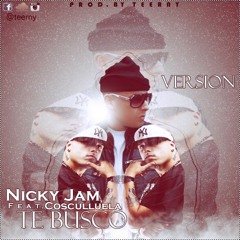 Nicky Jam Ft. Cosculluela - Te Busco "Version" (Prod.By Teerny)