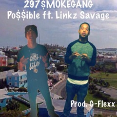 297$MOKEGANG Po$$ible ft. Linkz Savage