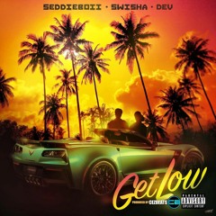SeddieBoii, Swisha, Dev(Seven Uno) "Get Low" Rough Draft (Prod by Cezbeats)