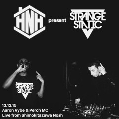 House Not House present Strange Static - Aaron Vybe & Perch MC