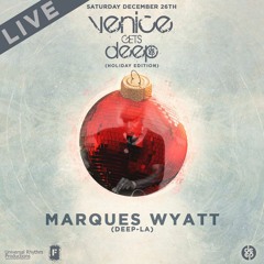 Venice Gets Deep (Holiday Edition)feat Marques Wyatt Live from the Rose Room 12.26.15