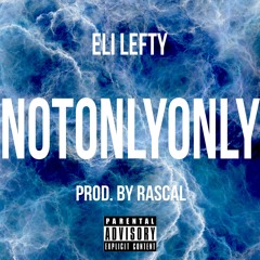 NotOnlyOnly Prod. By Rascal
