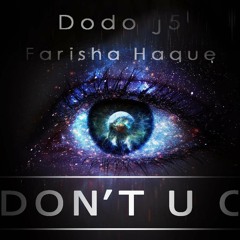 Dodo j5 - Don't U C (ft. Farisha Haque) [FREE]