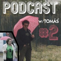 Podcast #2 w/Tomáš