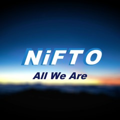 All We Are - Melodic Dubstep + FREE FLP