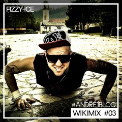 Fizzy-Ice - Wikimix Mixtape #03 (Andre1blog Exclusive)