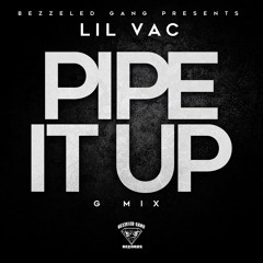 Lil Vac - Pipe It Up (Vac Mix)