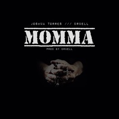 Joshua Torres x Druell - Momma (Prod. Druell)