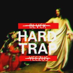 HARDTRAP 2016 mix yeezus blvck
