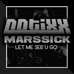 Notixx x Marssick - Let Me See U Go