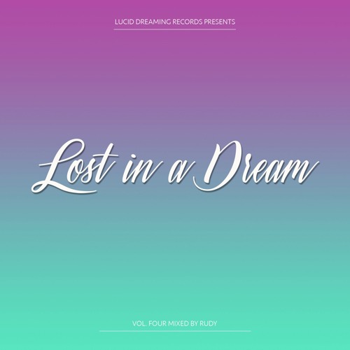 Lost In A Dream Vol. 4 - Mixed By Rudy