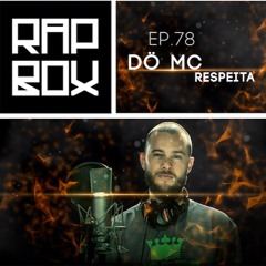 #RAPBOX Ep.78 - DÖ MC - "Respeita"