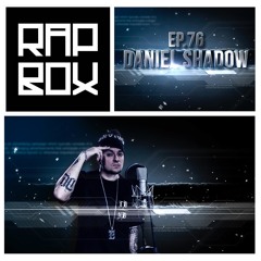 #RAPBOX Ep.76 - DANIEL SHADOW - "Tudo ou nada"