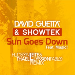 David Guetta & Showtek Ft. Magic! - Sun Goes Down (Hudson Leite & Thaellysson Pablo Remix)