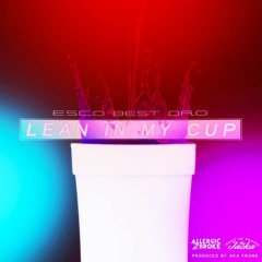 Lean In My Cup