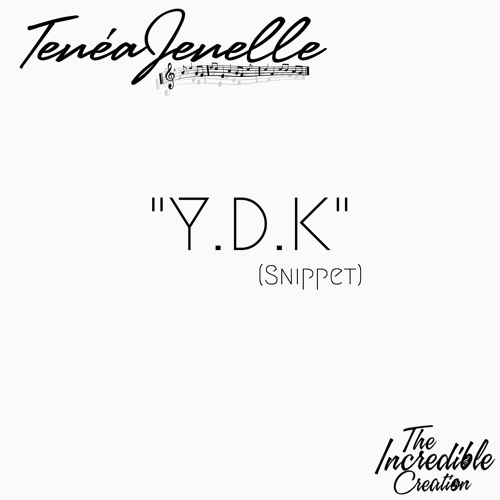 TenéaJenelle - YDK (Snippet)