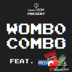 Doppler EDM - Wombo Combo (Ft.MLG)[Inspired By Trollphace]