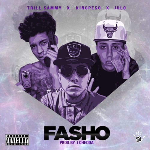 FaSho - Trill Sammy x Julo x King Pe$o