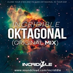 - INCRIDI8LE - Oktagonal (Original Mix)