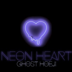 Stream Ghosthoeji Listen To Neon Heart Playlist Online For Free On Soundcloud