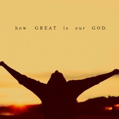 How Great Is Our God