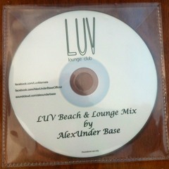 LuV Beach & Lounge Mix by AlexUnder Base (Deep House Mixtape) * FREE download *