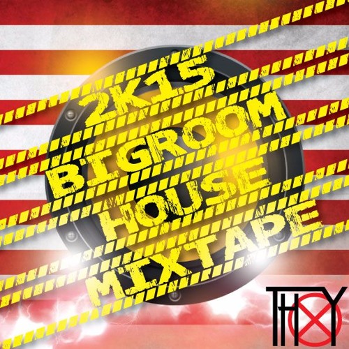 2K15 BIGROOM HOUSE MIXTAPE