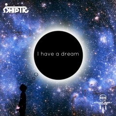 Skeptic - I Have A Dream