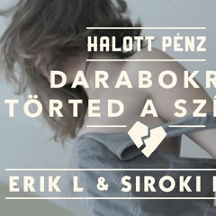 Halott Pénz - Darabokra Törted A Szívem (Erik L & Siroki Remix) Cut