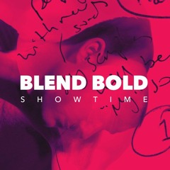 Blend Bold - Showtime