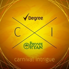 Degree Presents Carnival Intrigue (Mixed By Dj Private Ryan)