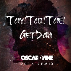 Tony! Toni! Toné! - Get Down (Oscar D'vine 2016 Remix)