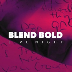Blend Bold - Live Night (Feat. Meshach Broderick)