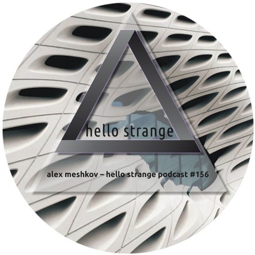 alex meshkov – hello strange podcast #156