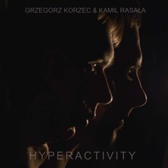 Grzegorz Korzec & Kamil Rasała - Hyperactivity [FREE DOWNLOAD]